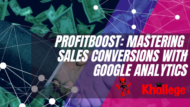 ProfitBoost: Mastering Sales Conversions with Google Analytics"?